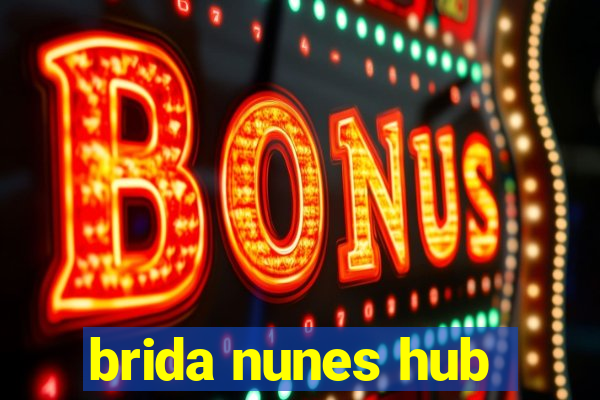 brida nunes hub